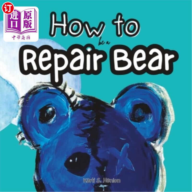 海外直订How To Be A Repair Bear 如何成为修理熊