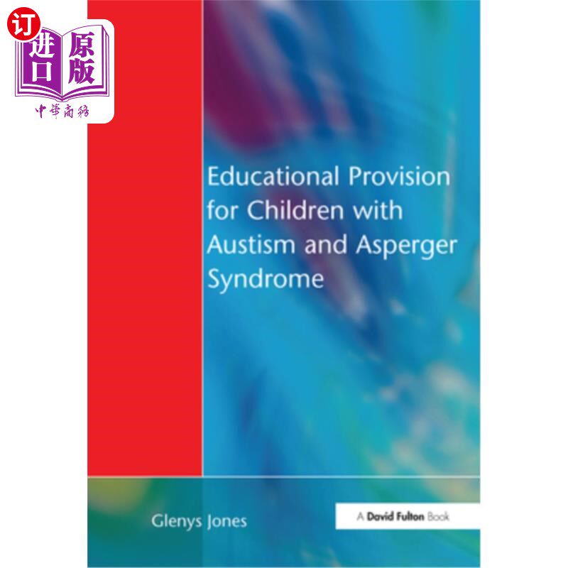 海外直订Educational Provision for Children with Autism and Asperger Syndrome: Meeting Th 为自闭症和阿斯伯格综合症儿