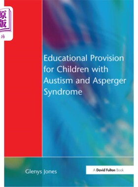 海外直订Educational Provision for Children with Autism and Asperger Syndrome: Meeting Th 为自闭症和阿斯伯格综合症儿