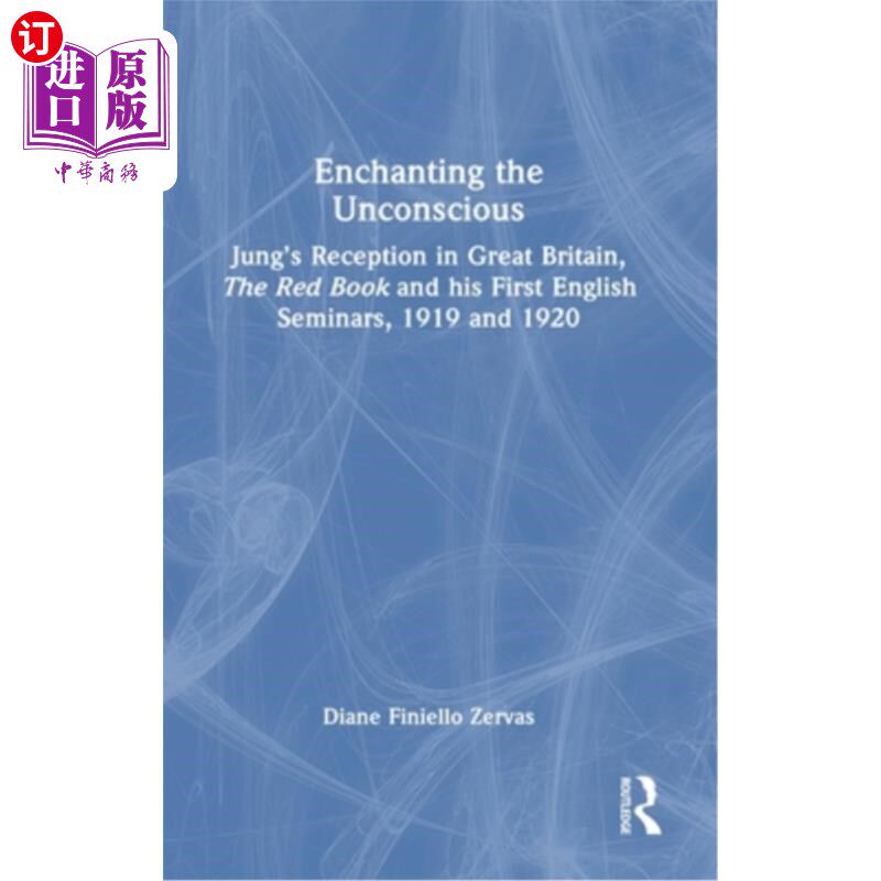 海外直订Enchanting the Unconscious: Jung's Reception in Great Britain, The Red Book and  迷人的无意识：荣格在英国的