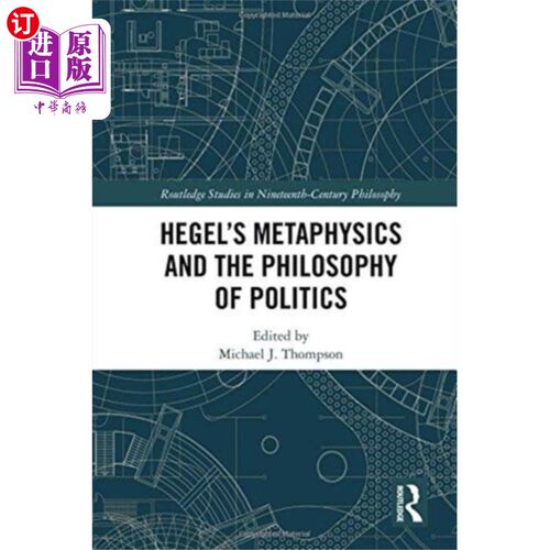 海外直订Hegel's Metaphysics and the Philosophy of Politi... 黑格尔的形而上学与政治哲学