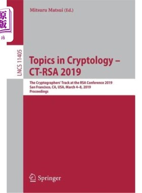 海外直订Topics in Cryptology - Ct-Rsa 2019: The Cryptographers' Track at the Rsa Confere 密码学专题-CT RSA 20