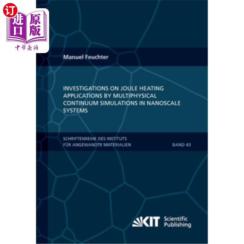 海外直订Investigations on Joule heating applications by multiphysical continuum simulati 通过多物理连续体模拟研究焦