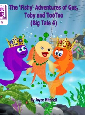 海外直订The 'Fishy' Adventures of Gus, Toby and TooToo: Big Tale 4 (ADVENTURE & EDUCATIO Gus, Toby和