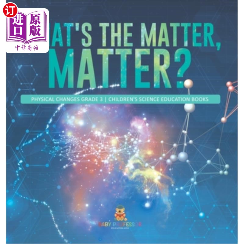 海外直订What's the Matter, Matter? Physical Changes Grade 3 Children's Science Education 怎么了，怎么了？物理变化3