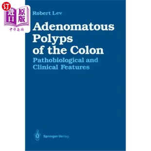 海外直订医药图书Adenomatous Polyps of the Colon: Pathobiological and Clinical Features 结肠腺瘤性息肉的病理和临床特征