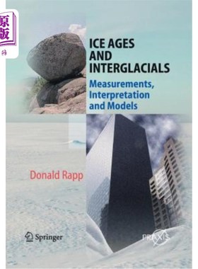 海外直订Ice Ages and Interglacials: Measurements, Interpretation and Models 冰期和间冰期：测量、解释和模型