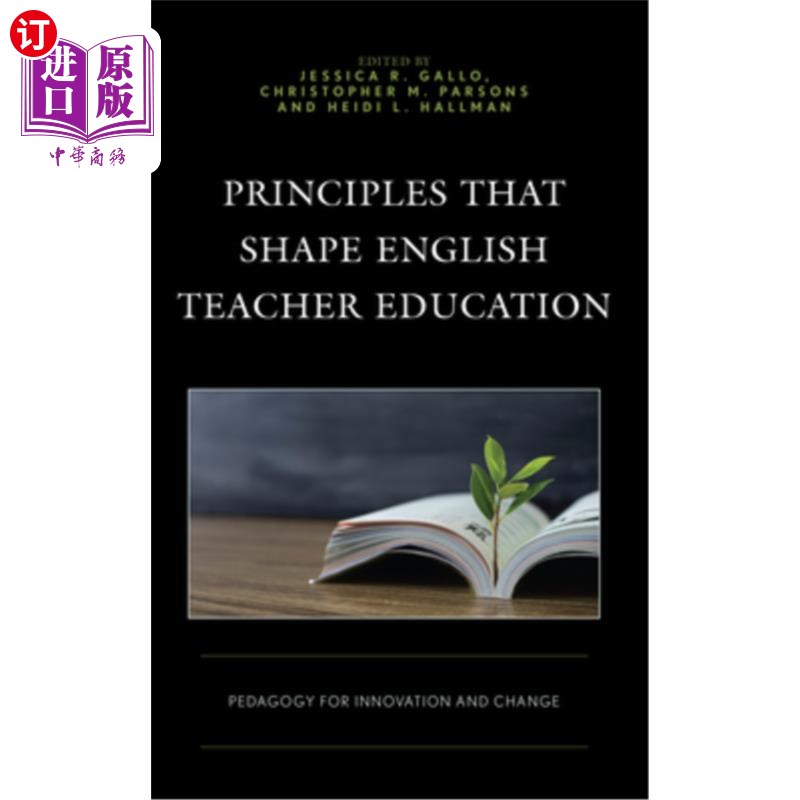 海外直订Principles That Shape English Teacher Education: Pedagogy for Innovation and Cha 塑造英语教师教育的原则:创