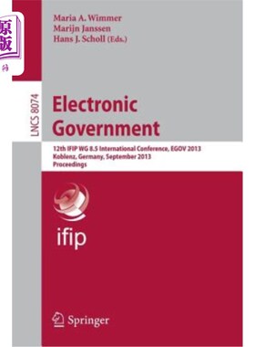 海外直订Electronic Government: 12th Ifip Wg 8.5 International Conference, Egov 2013, Kob 电子政府：第12届I