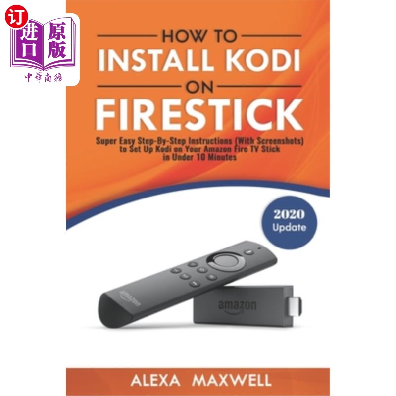 海外直订How to Install Kodi on Firestick: Super Easy Step-By-Step Instructions (With Scr 如何在Firesti
