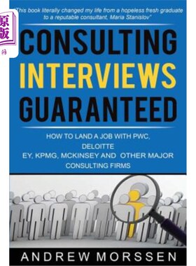 海外直订Consulting Interviews Guaranteed!: How to land a job with PwC, Deloitte, EY, KPM 保证咨询面试！：如何在普华