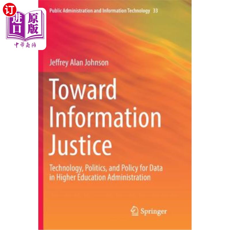 海外直订Toward Information Justice: Technology, Politics, and Policy for Data in Higher 走向信息公正:高等教育管理