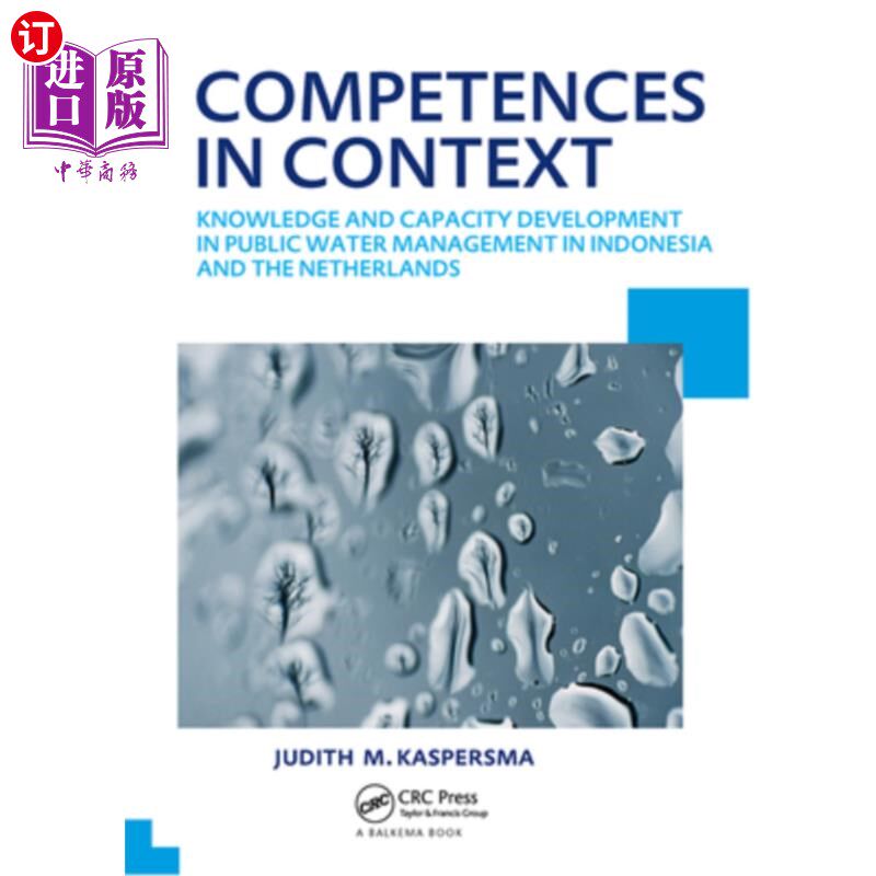 海外直订Competences in Context: Knowledge and Capacity Development in Public Water Manag 背景下的能力:印度尼西亚和