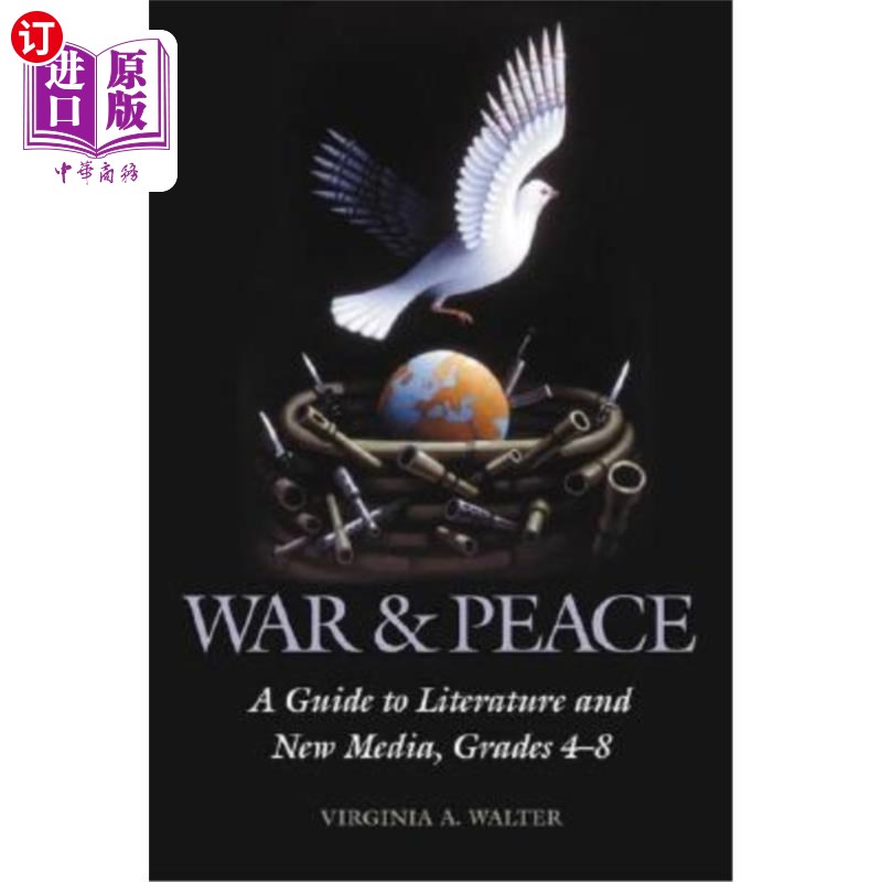 海外直订War & Peace: A Guide to Literature and New Media, Grades 4-8 战争与和平:文学与新媒体指南,4-8年级