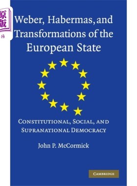 海外直订Weber, Habermas and Transformations of the Europ... 韦伯、哈贝马斯与欧洲国家转型