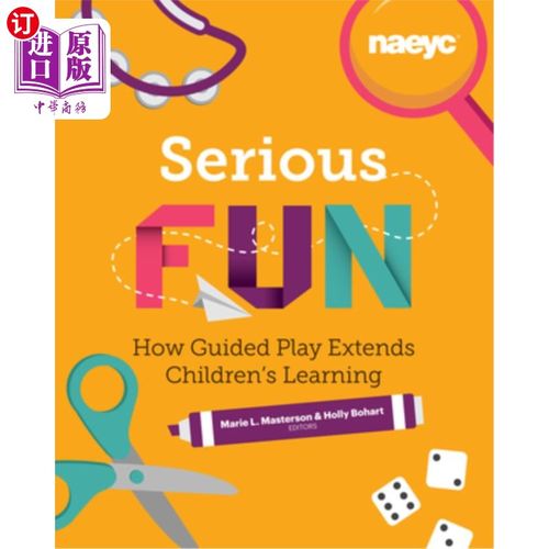 海外直订Serious Fun: How Guided Play Extends Children's Learning 严肃的乐趣:引导游戏如何扩展孩子的学习