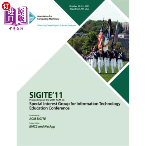 海外直订SIGITE11 Proceedings of the 2011 ACM Special Interest Group for Information Tech SIGITE11 2