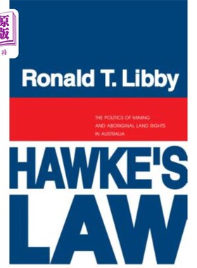 海外直订Hawke's Law: The Politics of Mining and Aboriginal Land Rights in Australia 霍克定律:澳大利亚矿业政治与原住