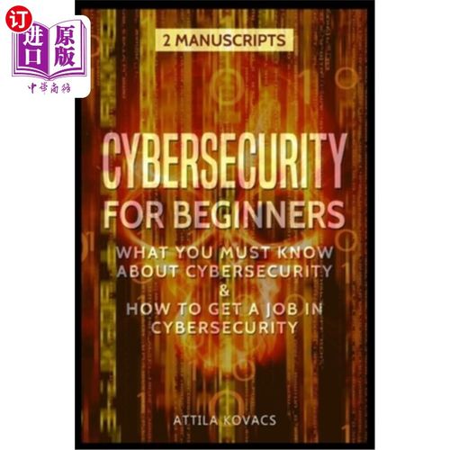 海外直订Cybersecurity for Beginners: What You Must Know about Cybersecurity & How to Get 新手安全：你必须了解的