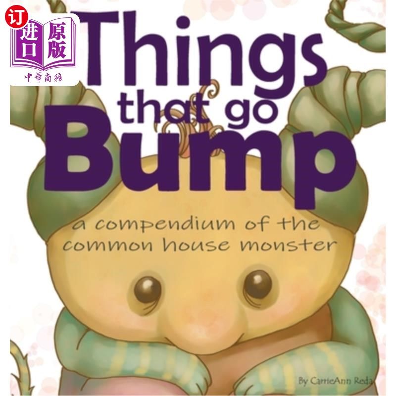 海外直订Things That Go Bump: A Compendium of the Common House Monster 撞到的东西:普通家庭怪物纲要