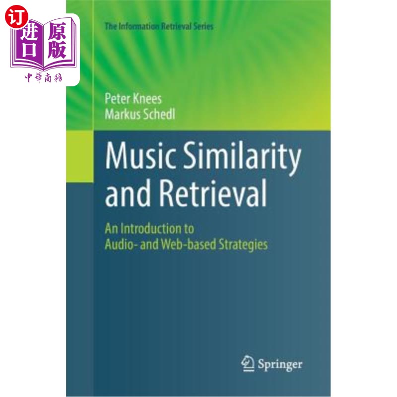 海外直订Music Similarity and Retrieval: An Introduction to Audio- And Web-Based Strategi 音乐相似性与检索：基于音频