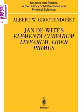 海外直订Jan de Witt's Elementa Curvarum Linearum, Liber Primus: Text, Translation, Intro 简·德维特的《直线元素：文本、