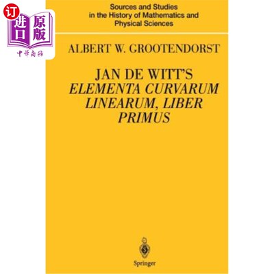 海外直订Jan de Witt's Elementa Curvarum Linearum, Liber Primus: Text, Translation, Intro 简·德维特的《直线元素：文本、