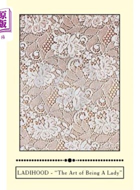 海外直订Ladihood The Art of Being A Lady: A Pursebook of Gentle Reminders 淑女身份“成为淑女的艺术”:一本温柔提醒的