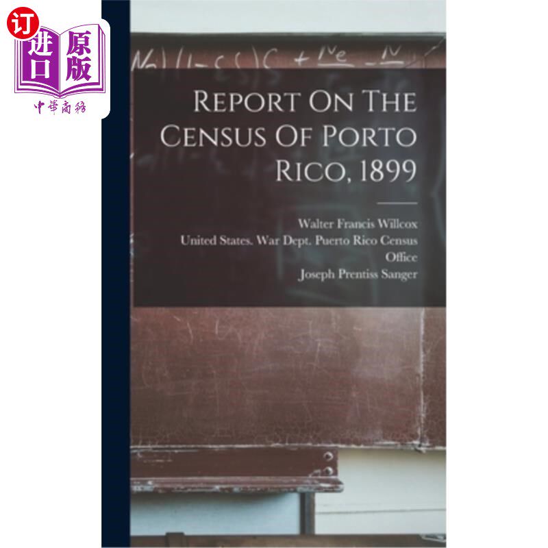 海外直订Report On The Census Of Porto Rico, 1899 1899年波多黎各人口普查报告