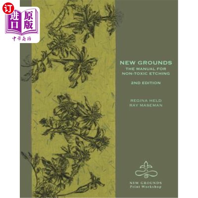 海外直订New Grounds: The Manual for Non-Toxic Etching 新理由：安全蚀刻手册