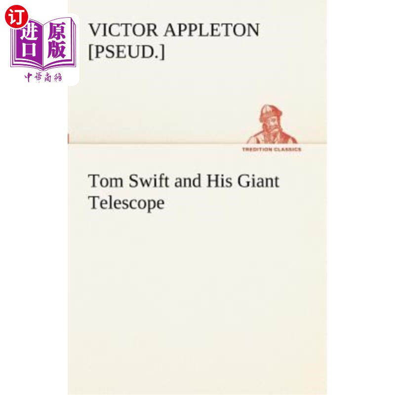 海外直订Tom Swift and His Giant Telescope 汤姆·斯威夫特和他的大望远镜