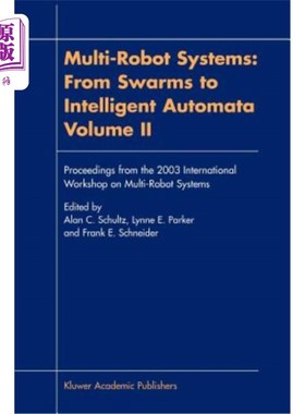 海外直订Multi-Robot Systems: From Swarms to Intelligent Automata, Volume II 多机器人系统:从蜂群到智能自动机，第二卷