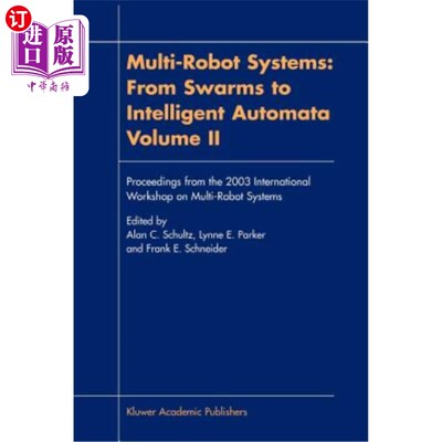 海外直订Multi-Robot Systems: From Swarms to Intelligent Automata, Volume II 多机器人系统:从蜂群到智能自动机，第二卷