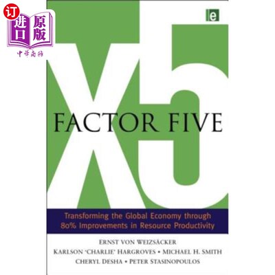 海外直订Factor Five: Transforming the Global Economy Through 80% Improvements in Resourc 因素五：通过提高80%的资源