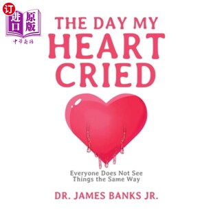 Does 那天我 Day Not Everyone Heart 心在哭泣：每个人看待事物 Way See 方式 the Cried Same 海外直订The 都 Things