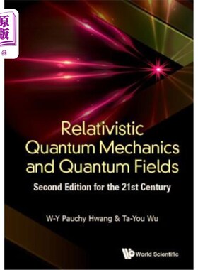 海外直订Relativistic Quantum Mechanics and Quantum Fields: Second Edition for the 21st C 相对论量子力学与量子场：第二版