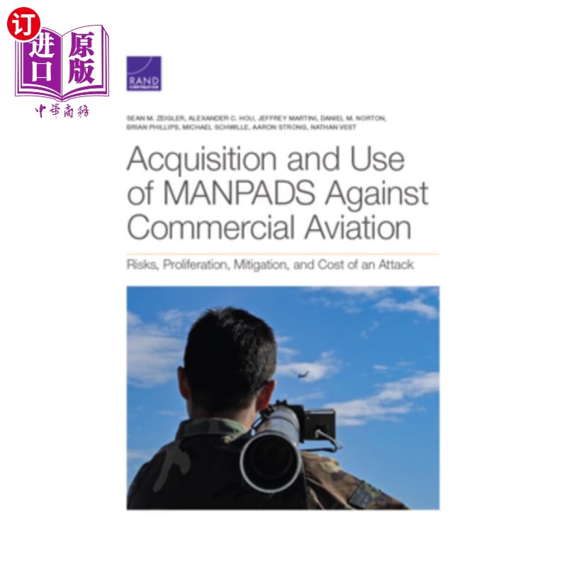 海外直订Acquisition and Use of MANPADS Against Commercial Aviation: Risks, Proliferation 商用航空单兵携带防空系统的