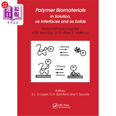 海外直订Polymer Biomaterials in Solution, as Interfaces and as Solids: A Festschrift Hon 溶液中的聚合物生物材料，作