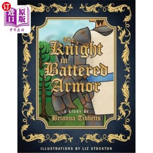 海外直订The Knight in Battered Armor 穿破甲的骑士