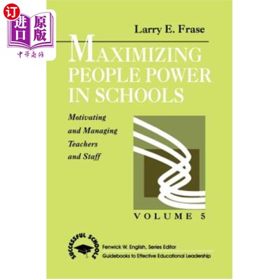 海外直订Maximizing People Power in Schools: Motivating and Managing Teachers and Staff 在学校放大化人的力量:激励和