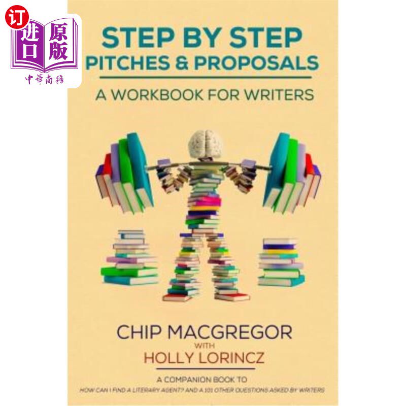 海外直订Step By Step Pitches And Proposals: A Workbook For Writers 一步一步的演讲和建议：作家的工作手册