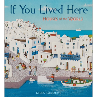 If You Lived Here 如果你住在这里 英文原版 进口原版 3到7岁 世界各类房屋科普  精装 儿童图画书 Giles Laroche【中商原版