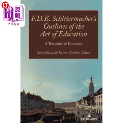海外直订F.D.E. Schleiermacher's Outlines of the Art of Education: A Translation & Discus 施莱尔马赫的《教育艺术大纲