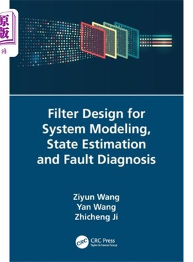 海外直订Filter Design for System Modeling, State Estimat... 用于系统建模、状态估计和故障诊断的滤波器设计