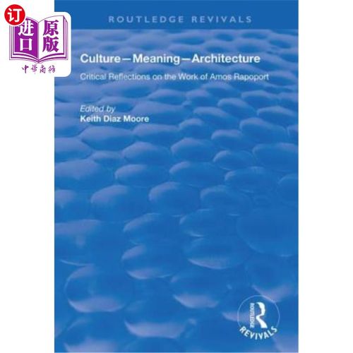海外直订Culture-Meaning-Architecture: Critical Reflections on the Work of Amos Rapoport 文化-意义-建筑:对A