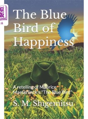 海外直订The Blue Bird of Happiness: A retelling of Maurice Maeterlinck's 