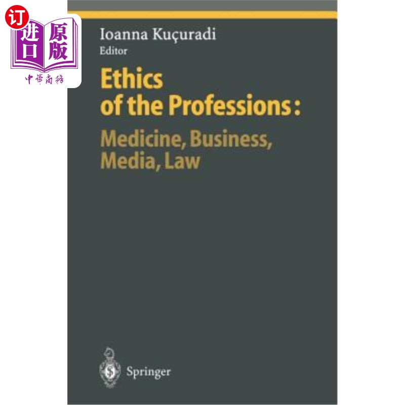 海外直订Ethics of the Professions: Medicine, Business, Media, Law 职业道德:医学、商业、媒体、法律