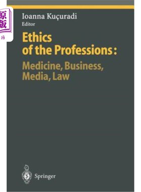 海外直订Ethics of the Professions: Medicine, Business, Media, Law 职业道德：医学、商业、媒体、法律