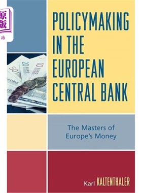 海外直订Policymaking in the European Central Bank: The Masters of Europe's Money 欧洲央行的政策制定：欧洲货币的主人