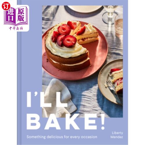 海外直订I'll Bake!: Something Delicious for Every Occasion 我要烤!:适合各种场合的美味